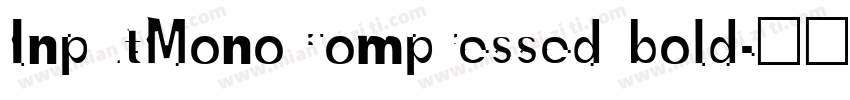 InputMonoCompressed bold字体转换